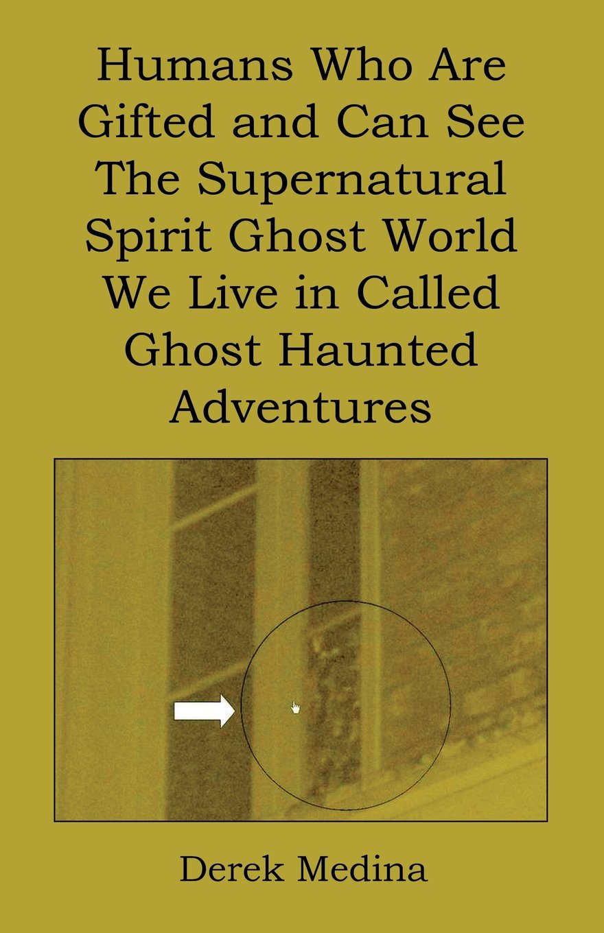 Humans Who Are Gifted And Can See The Supernatural Spirit Ghost World We Live In Called Ghost Haunted Adventures,Used