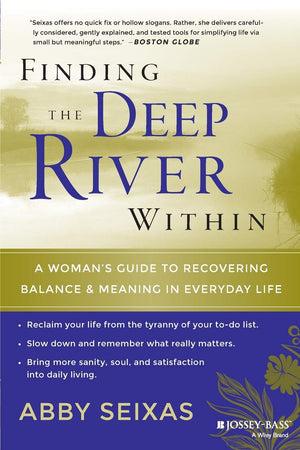 Finding the Deep River Within: A Woman's Guide to Recovering Balance and Meaning in Everyday Life,Used