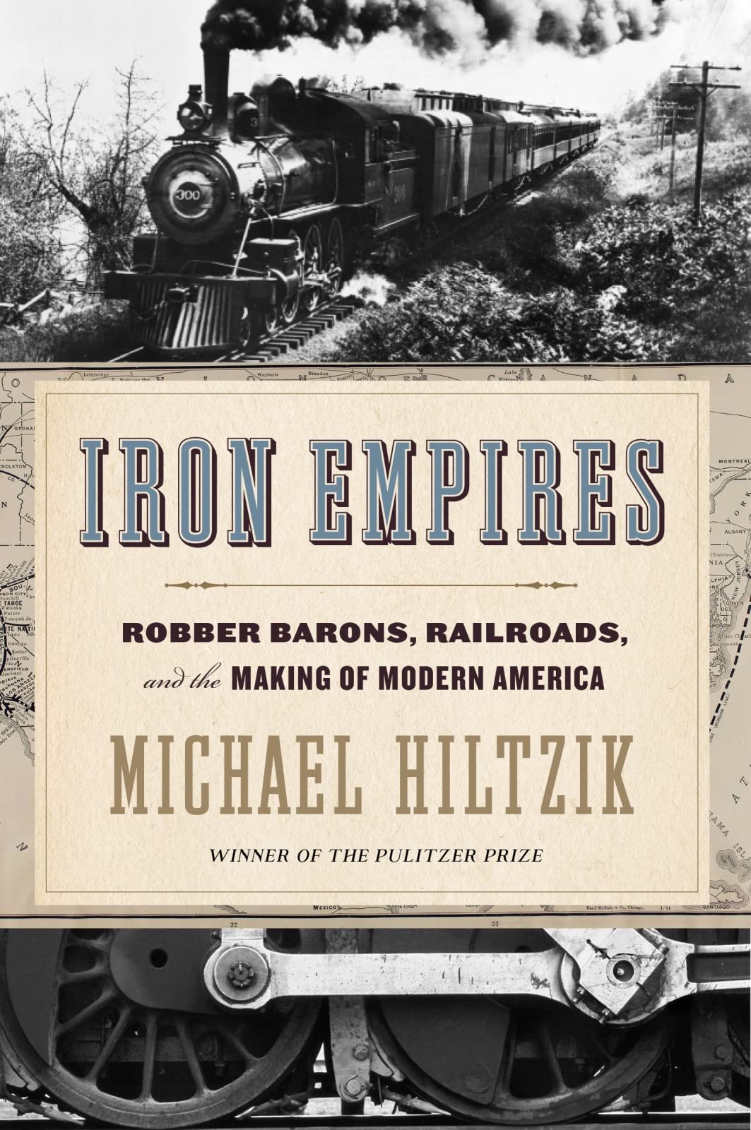 Iron Empires: Robber Barons, Railroads, And The Making Of Modern America