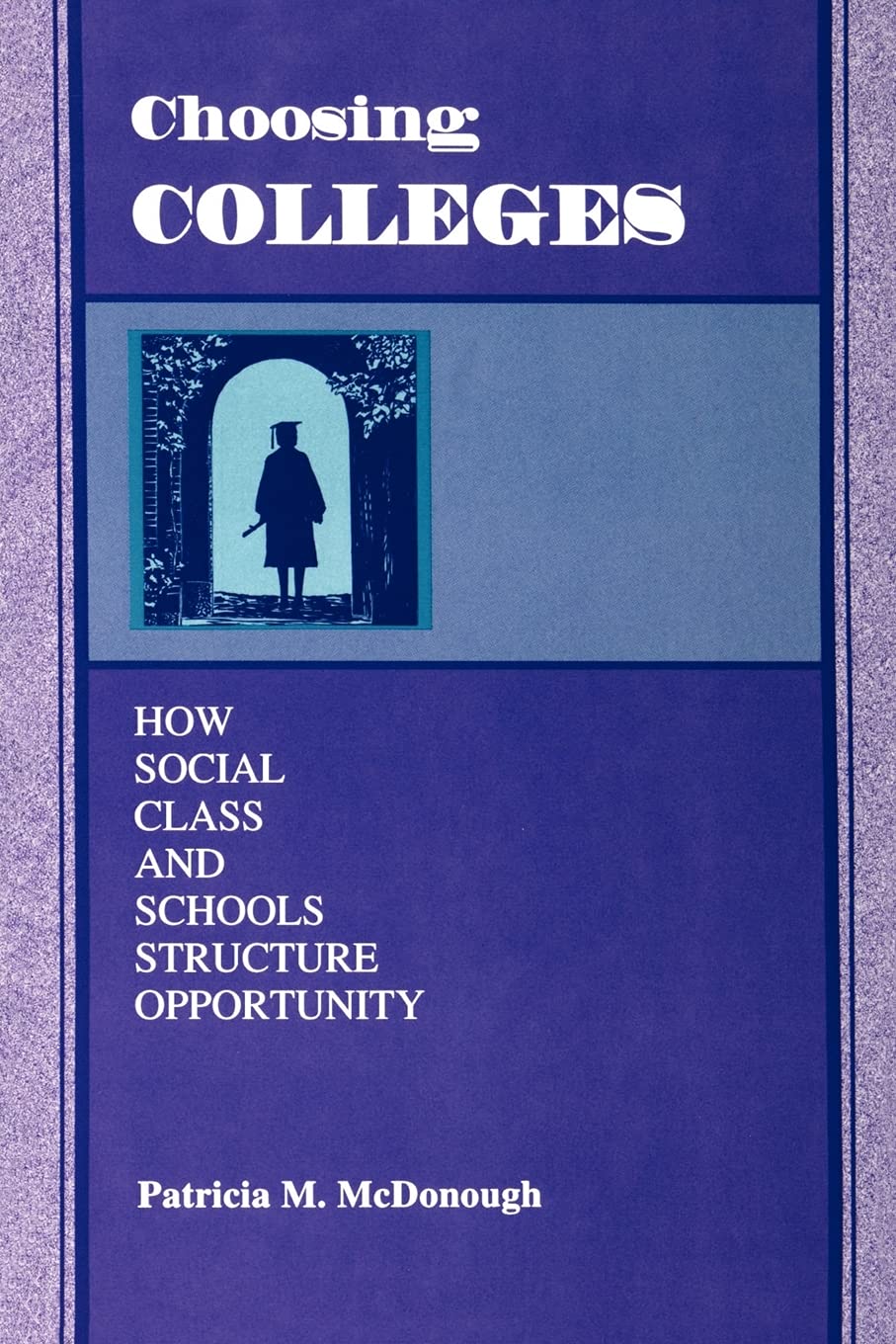 Choosing Colleges: How Social Class and Schools Structure Opportunity,Used