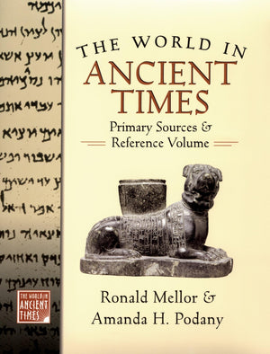 The World In Ancient Times: Primary Sources & Reference Volume (The ^Aworld In Ancient Times),New