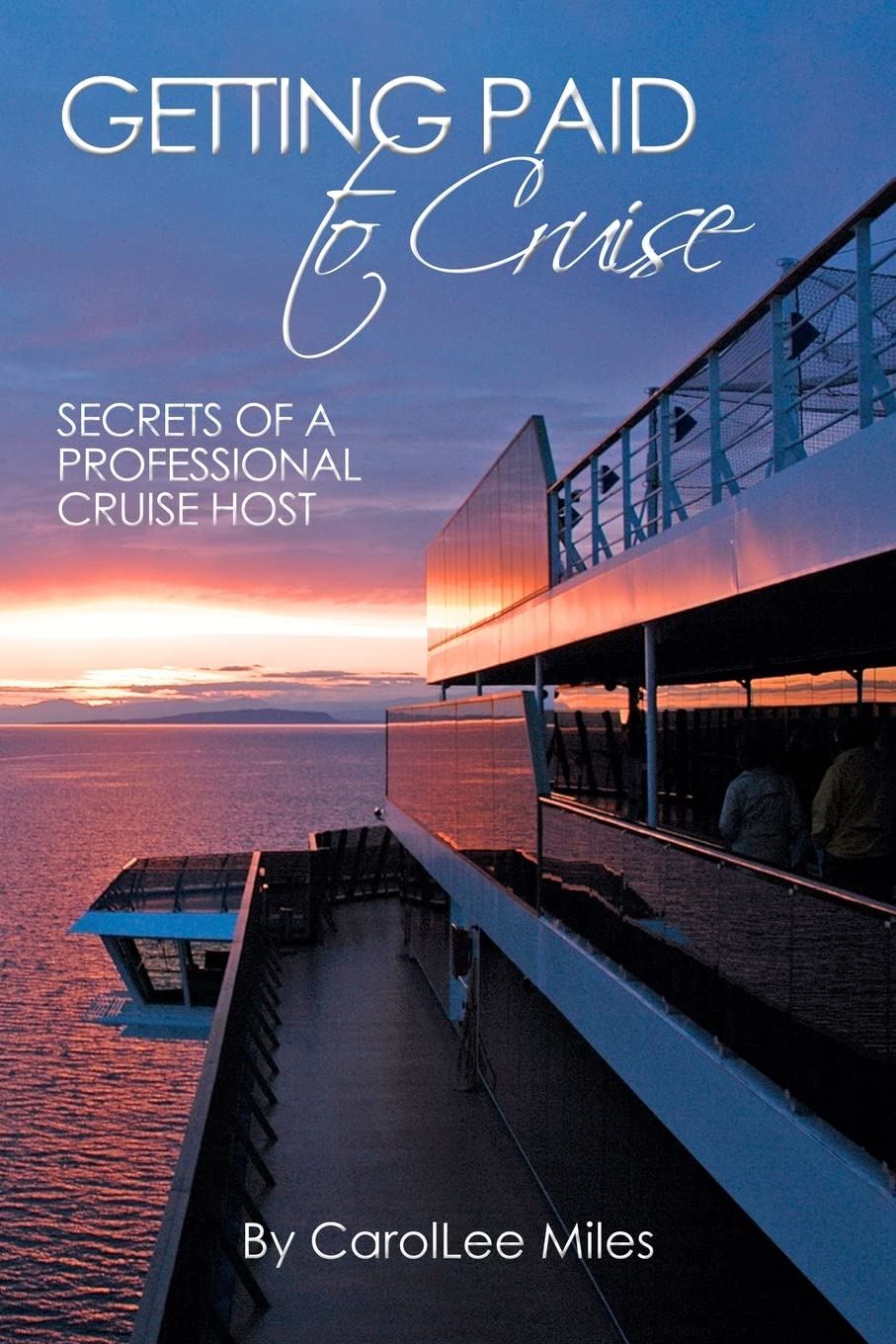 Getting Paid to Cruise: Secrets of a Professional Cruise Host,Used