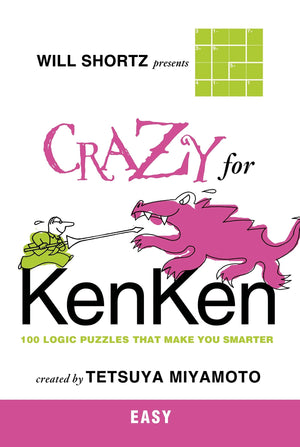 Will Shortz Presents Crazy for KenKen Easy: 100 Logic Puzzles That Make You Smarter,Used