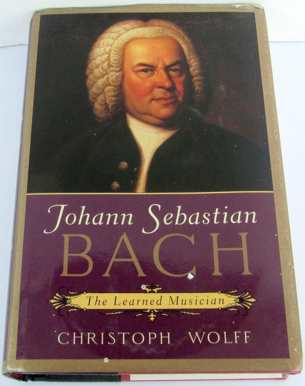 Johann Sebastian Bach: The Learned Musician,New