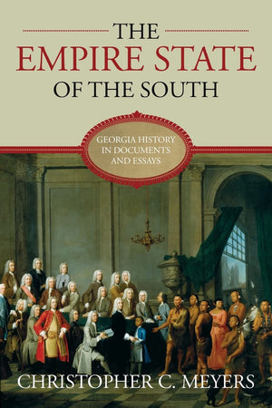 The Empire State of the South: Georgia History in Documents and Essays,Used