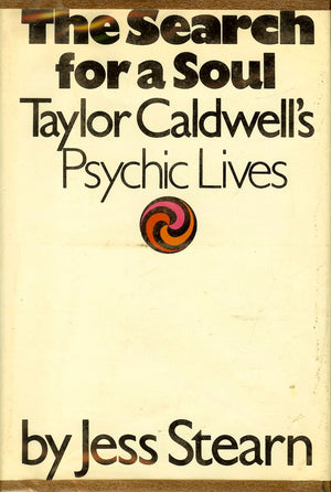 The Search For A Soul: Taylor Caldwell'S Psychic Lives
