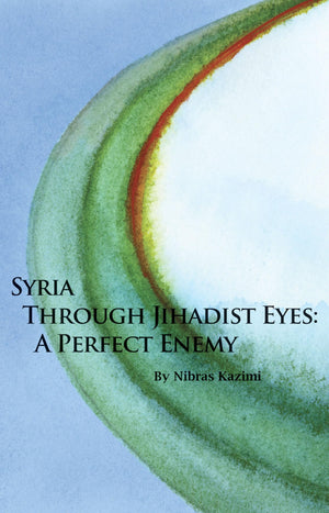 Syria Through Jihadist Eyes: A Perfect Enemy (Hoover Institution Press Publication),Used