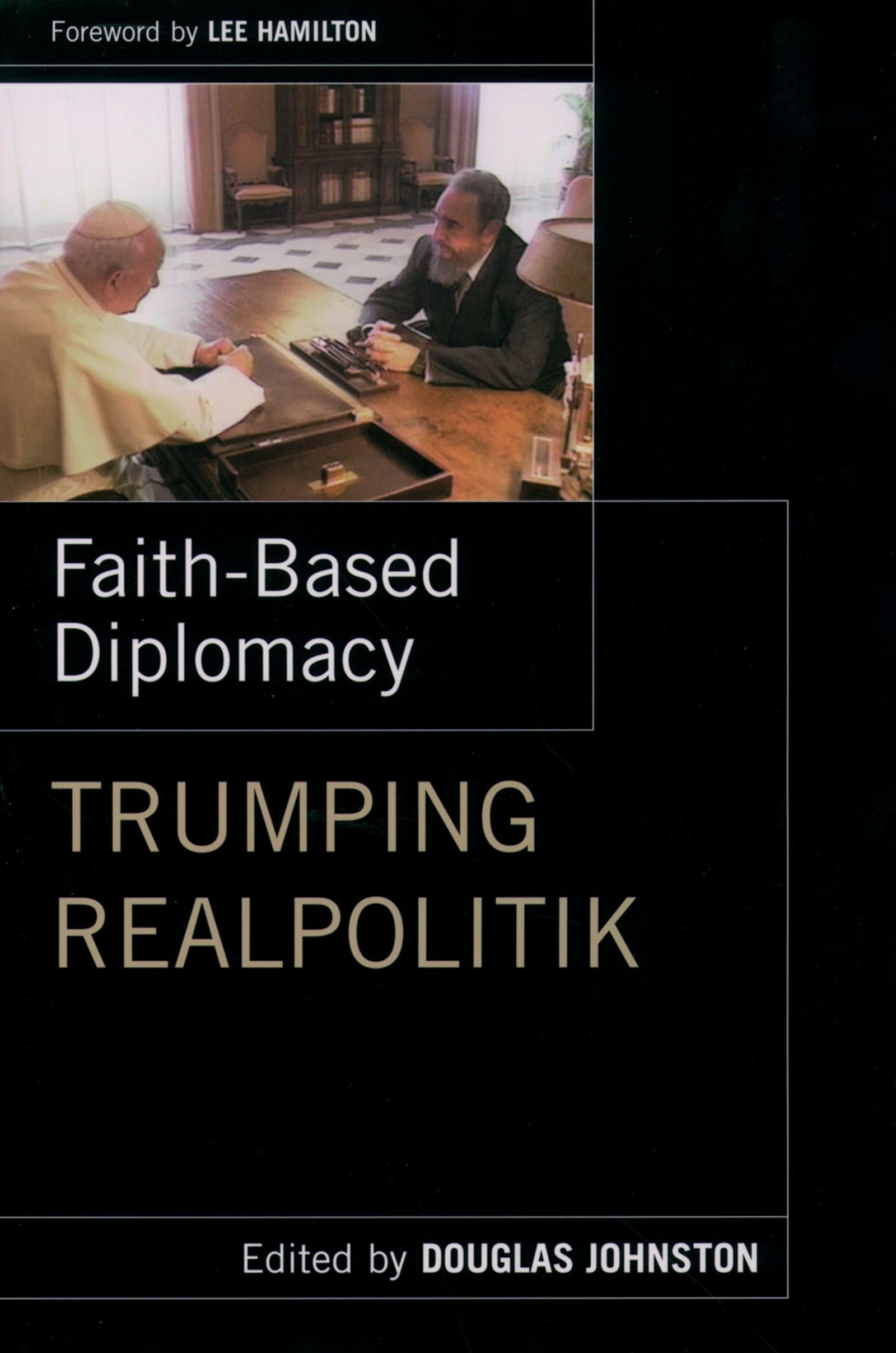 FaithBased Diplomacy: Trumping Realpolitik,Used