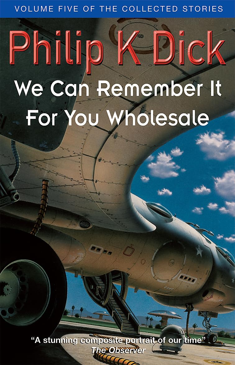 We Can Remember It for You Wholesale (Collected Stories: Volume 5),Used