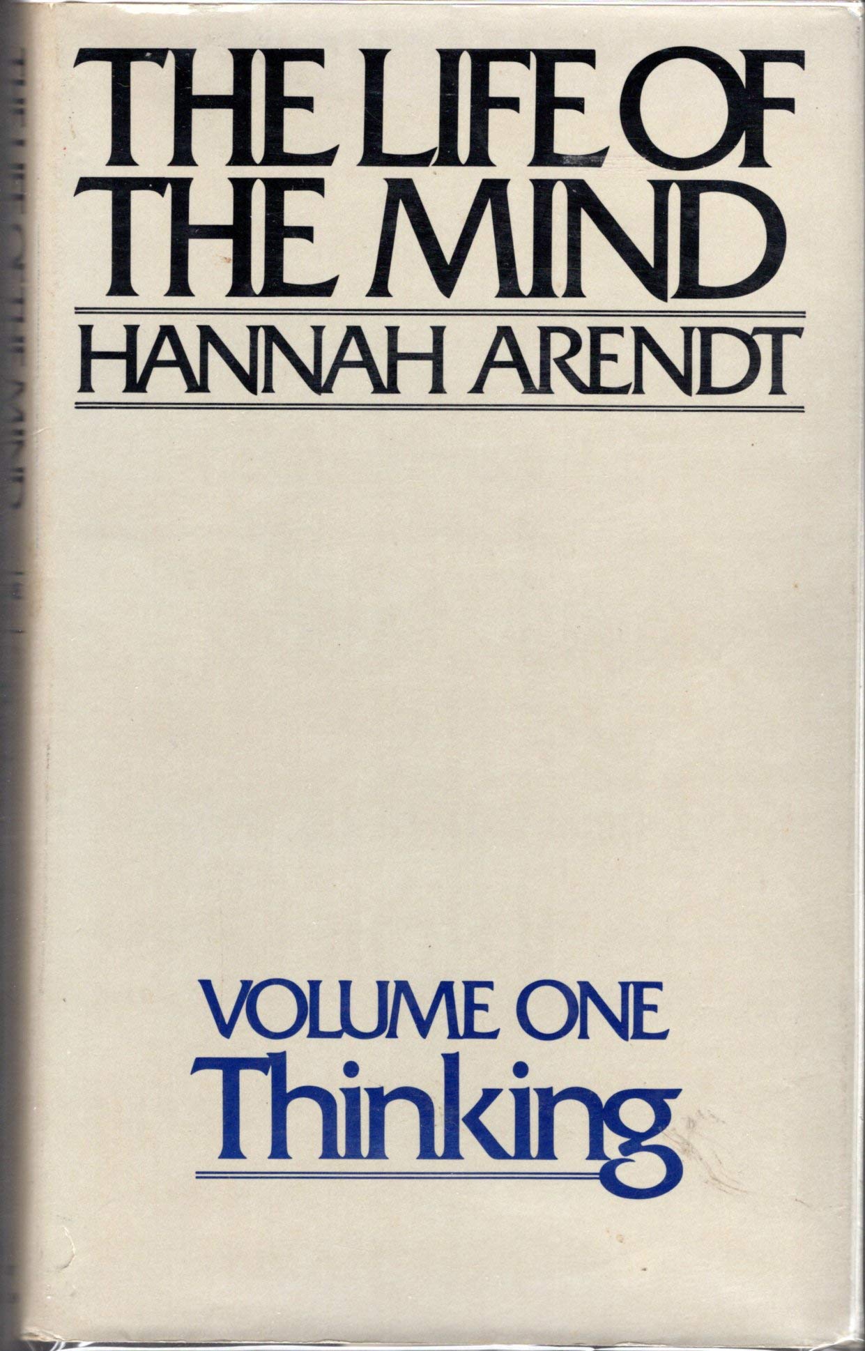 The Life Of The Mind: Volume One, Thinking