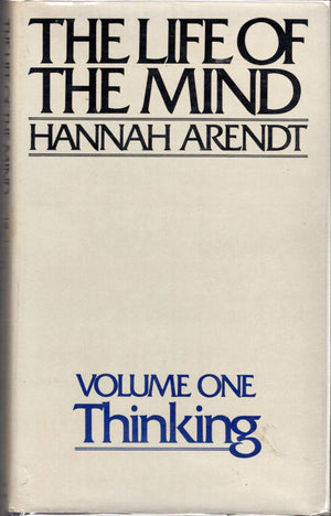 The Life Of The Mind: Volume One, Thinking