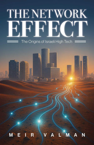 The Network Effect: The Origins Of Israeli High Tech