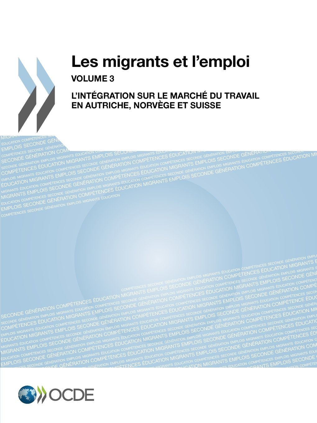 Les Migrants Et L'emploi: L'integration Sur Le Marche Du Travail En Autriche, Norvege Et Suisse (French Edition),Used