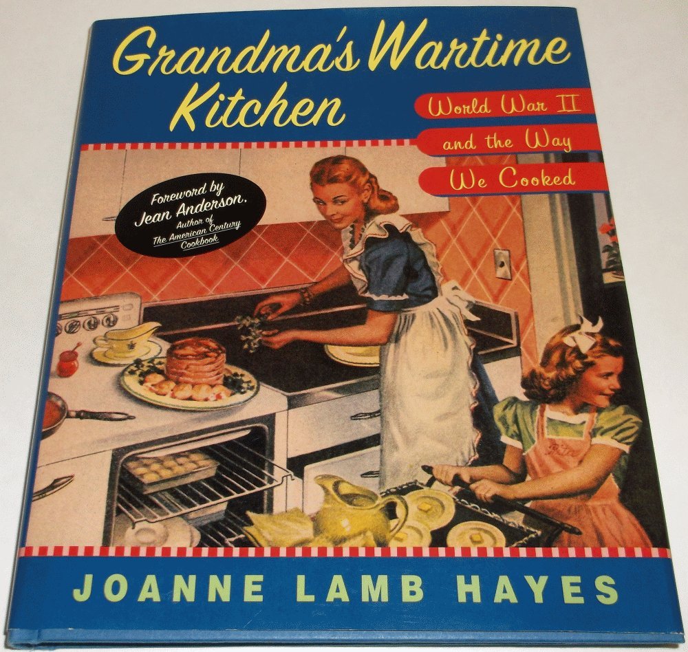 Grandma's Wartime Kitchen: World War II and the Way We Cooked,Used