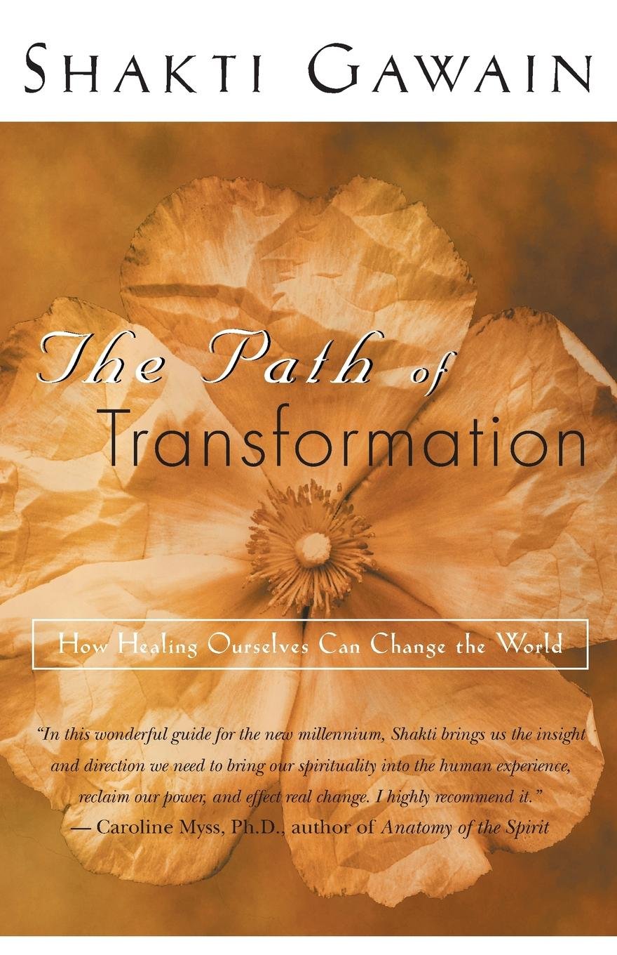 The Path of Transformation: How Healing Ourselves Can Change the World,New