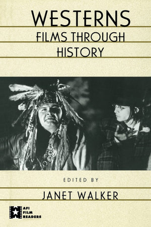 Westerns: Films Through History (Afi Film Readers)