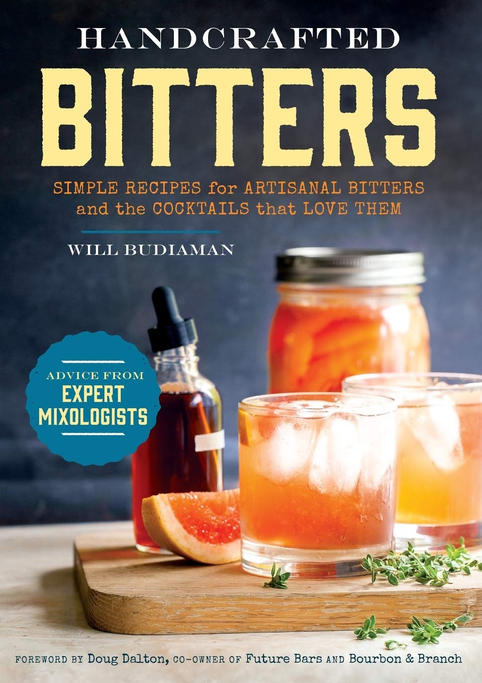 Handcrafted Bitters: Simple Recipes for Artisanal Bitters and the Cocktails That Love Them,Used