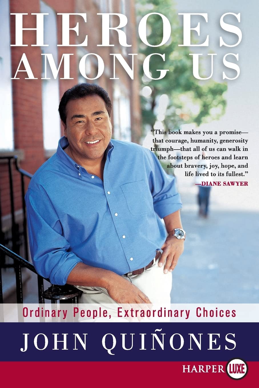 Heroes Among Us: Ordinary People, Extraordinary Choices,Used