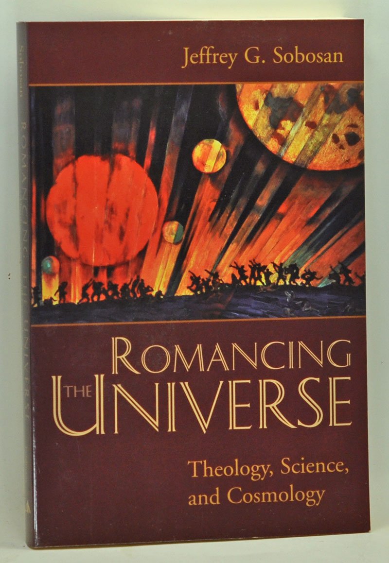 Romancing the Universe: Theology, Cosmology, and Science,Used
