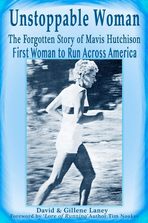 Unstoppable Woman: The Forgotten Story Of Mavis Hutchison  First Woman To Run Across America,Used