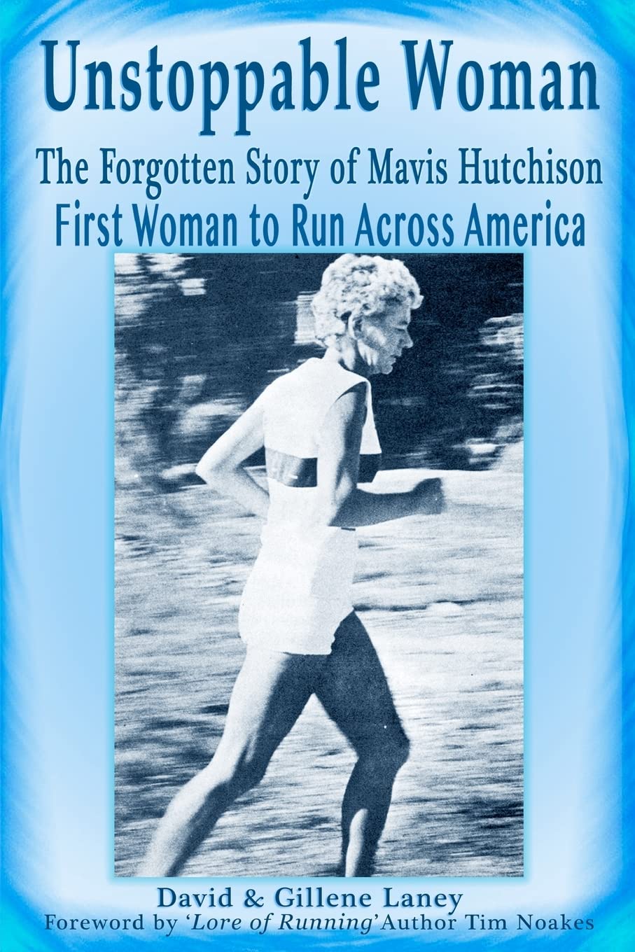Unstoppable Woman: The Forgotten Story Of Mavis Hutchison  First Woman To Run Across America,Used
