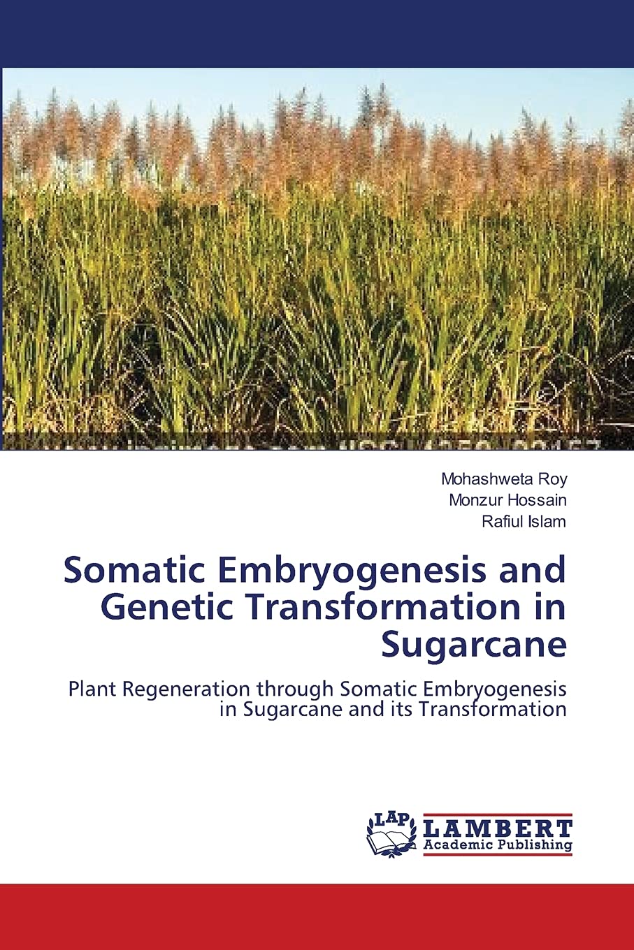 Somatic Embryogenesis and Genetic Transformation in Sugarcane: Plant Regeneration through Somatic Embryogenesis in Sugarcane and,Used