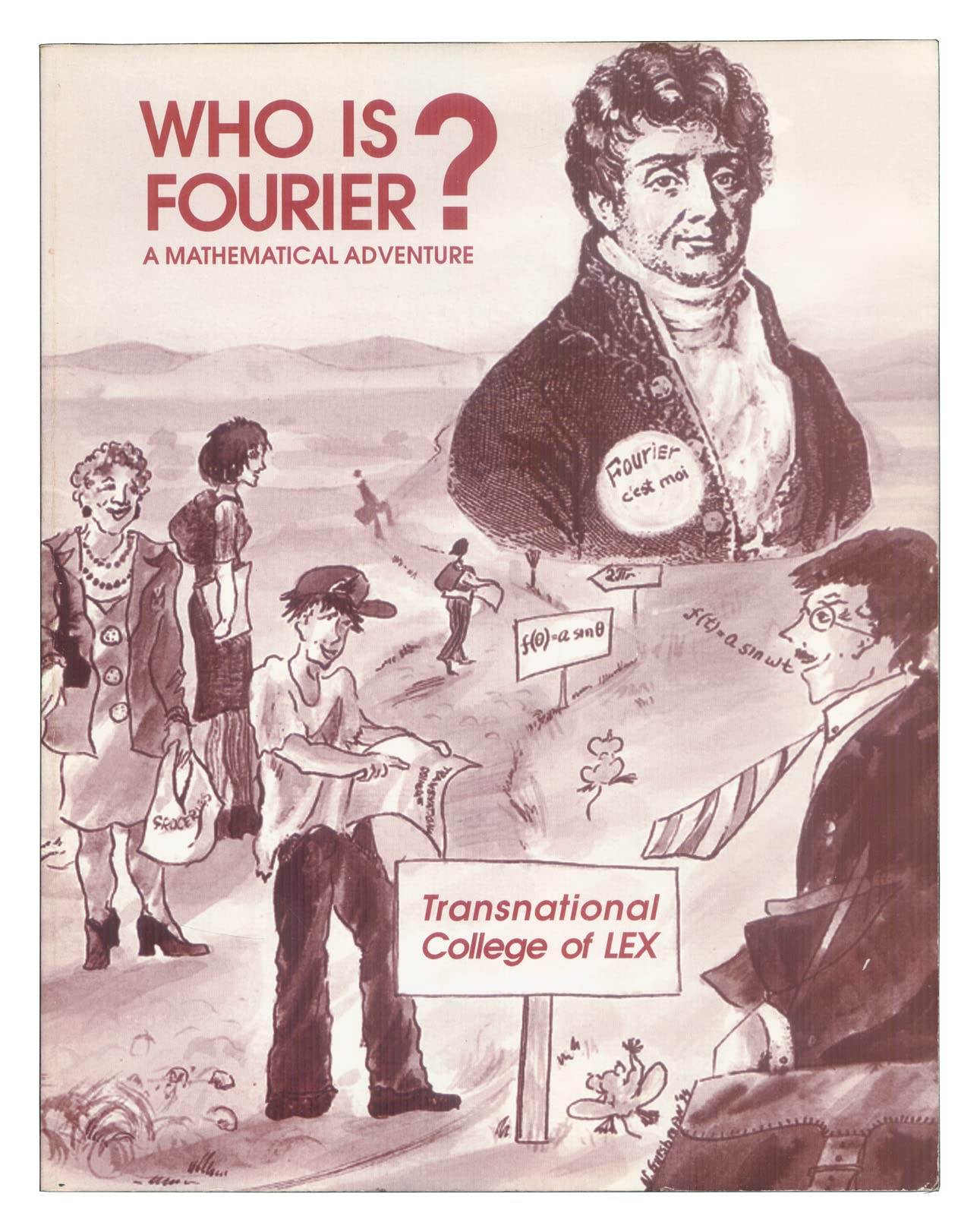 Who Is Fourier?: A Mathematical Adventure,New