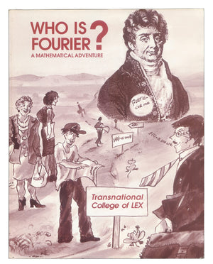 Who Is Fourier?: A Mathematical Adventure,Used