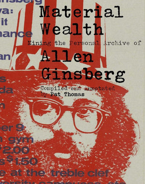 Material Wealth: Mining The Personal Archive Of Allen Ginsberg,New