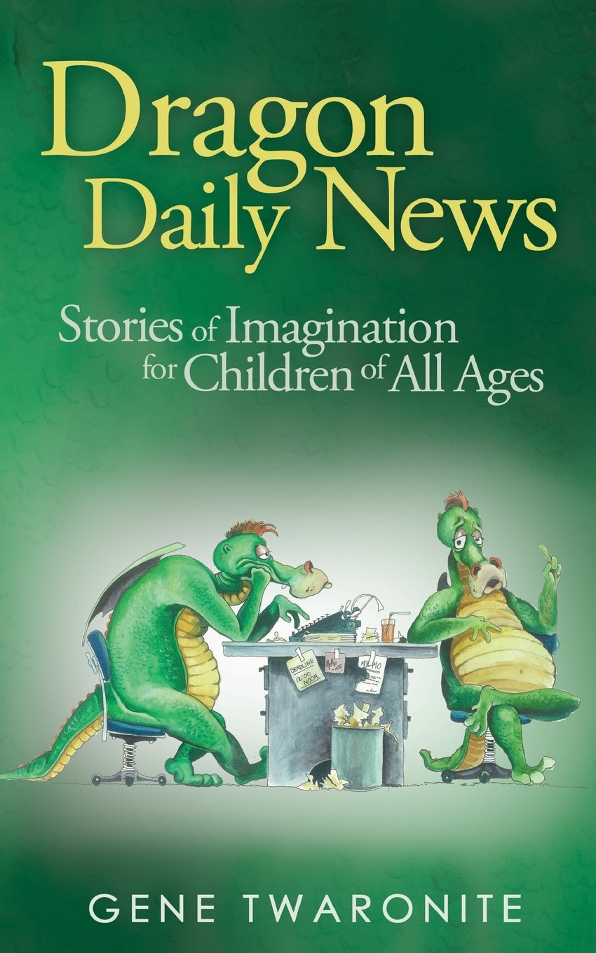 Dragon Daily News: Stories Of Imagination For Children Of All Ages,Used