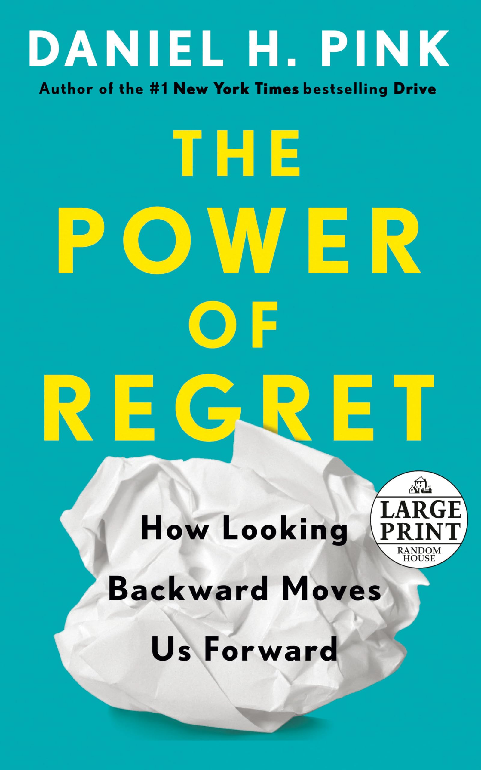 The Power of Regret: How Looking Backward Moves Us Forward (Random House Large Print),New