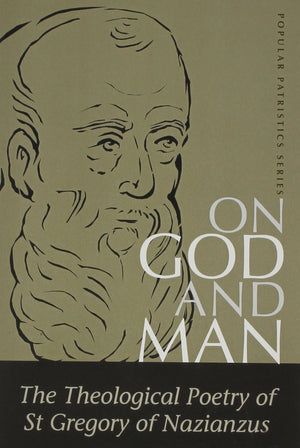 On God and Man: The Theological Poetry of st Gregory of Nazianzus (St. Vladimir's Seminary Press 'Popular Patristics' Series.),Used