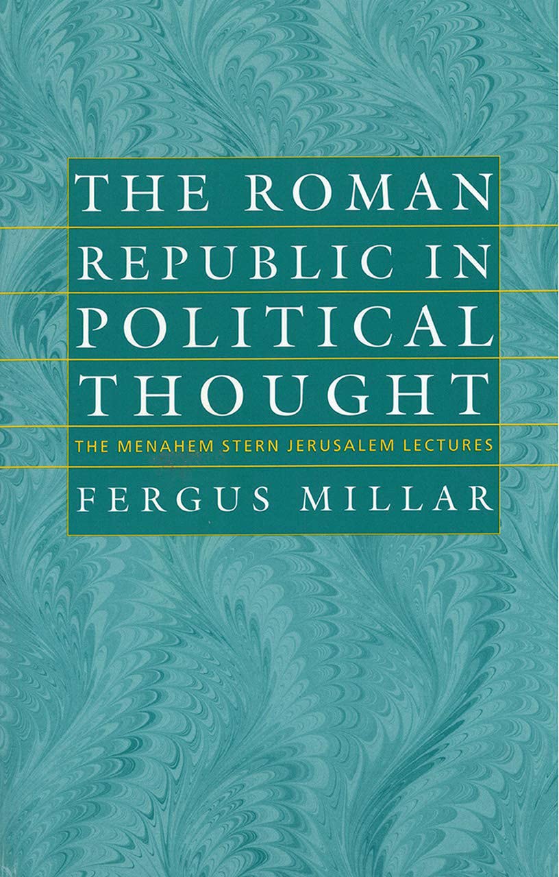 The Roman Republic in Political Thought (The Menahem Stern Jerusalem Lectures),Used