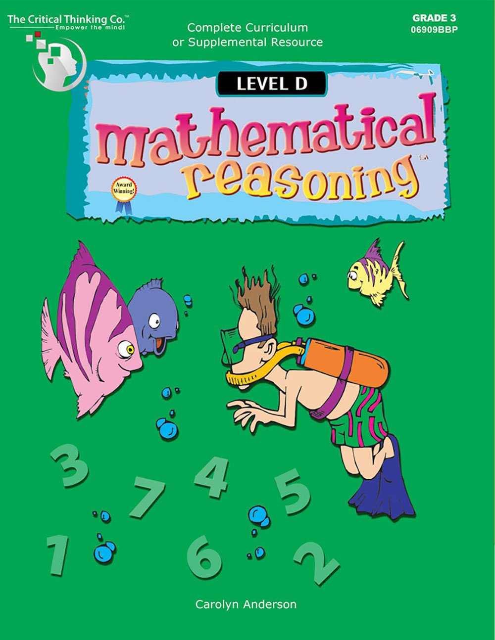 Mathematical Reasoning Level D Workbook, Bridging the Gap Between Computation and Math Reasoning (Grade 3),New