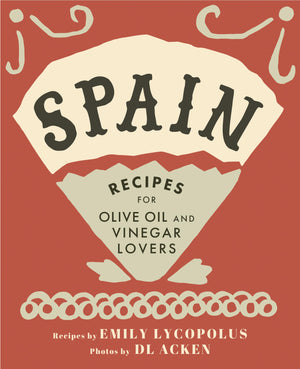 Spain: Recipes for Olive Oil and Vinegar Lovers,Used