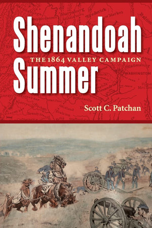 Shenandoah Summer: The 1864 Valley Campaign,New