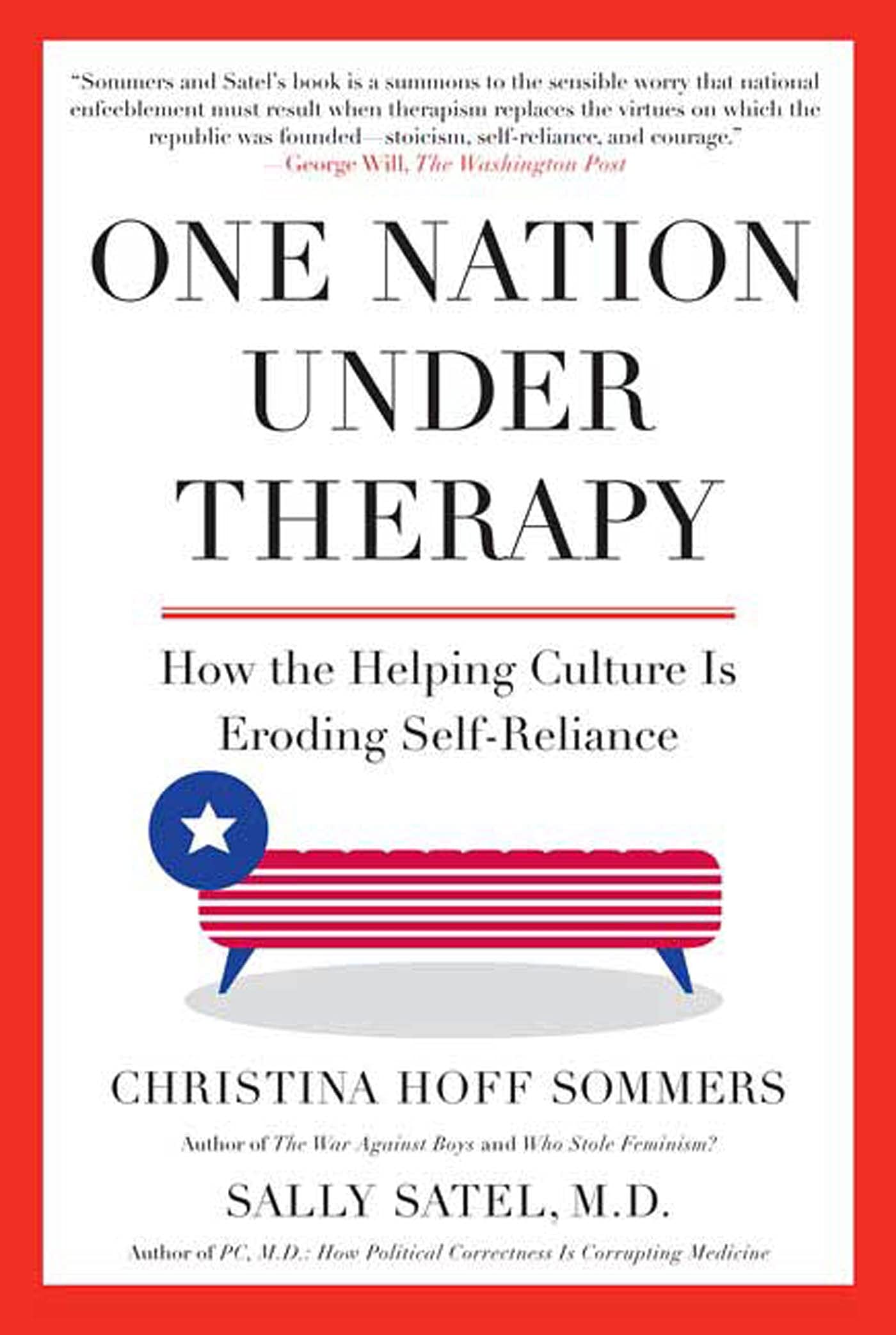 One Nation Under Therapy: How the Helping Culture Is Eroding SelfReliance,Used