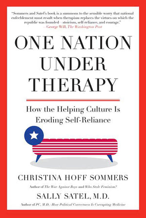 One Nation Under Therapy: How the Helping Culture Is Eroding SelfReliance,Used
