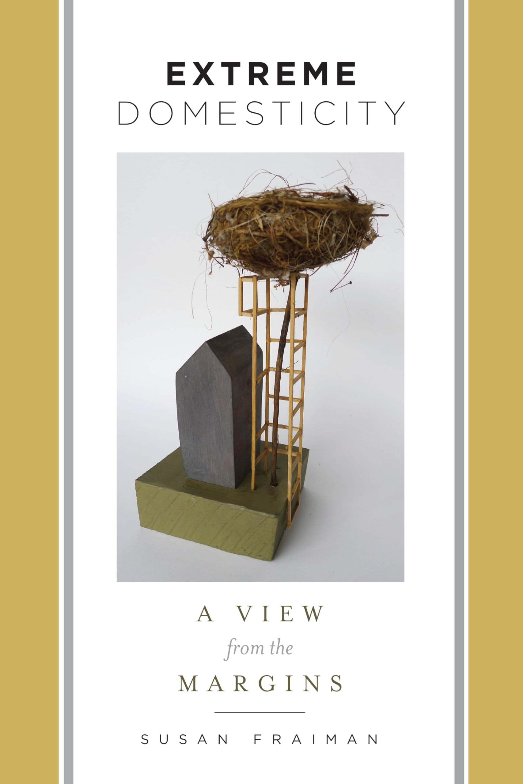 Extreme Domesticity: A View from the Margins (Gender and Culture Series),Used
