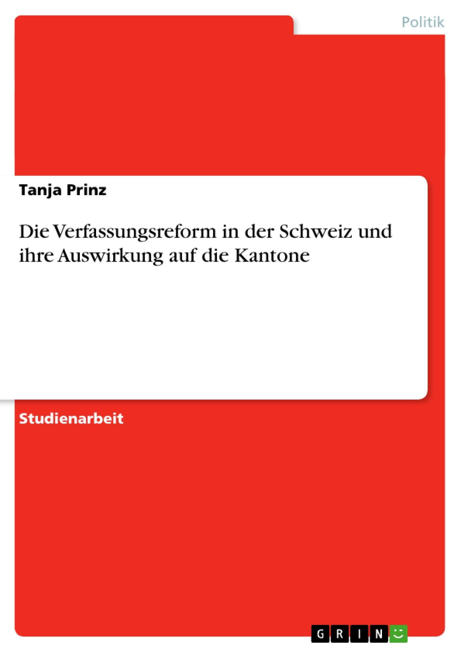 Die Verfassungsreform in der Schweiz und ihre Auswirkung auf die Kantone (German Edition),Used