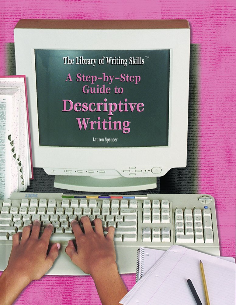 A StepByStep Guide to Descriptive Writing (Writing (New York, N.Y.).),Used