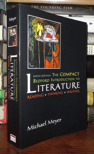 The Compact Bedford Introduction to Literature: Reading, Thinking , Writing,New