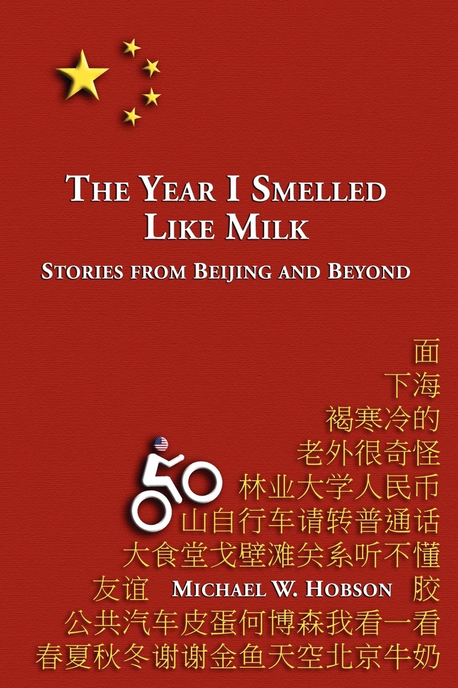 The Year I Smelled Like Milk: Stories from Beijing and Beyond,Used
