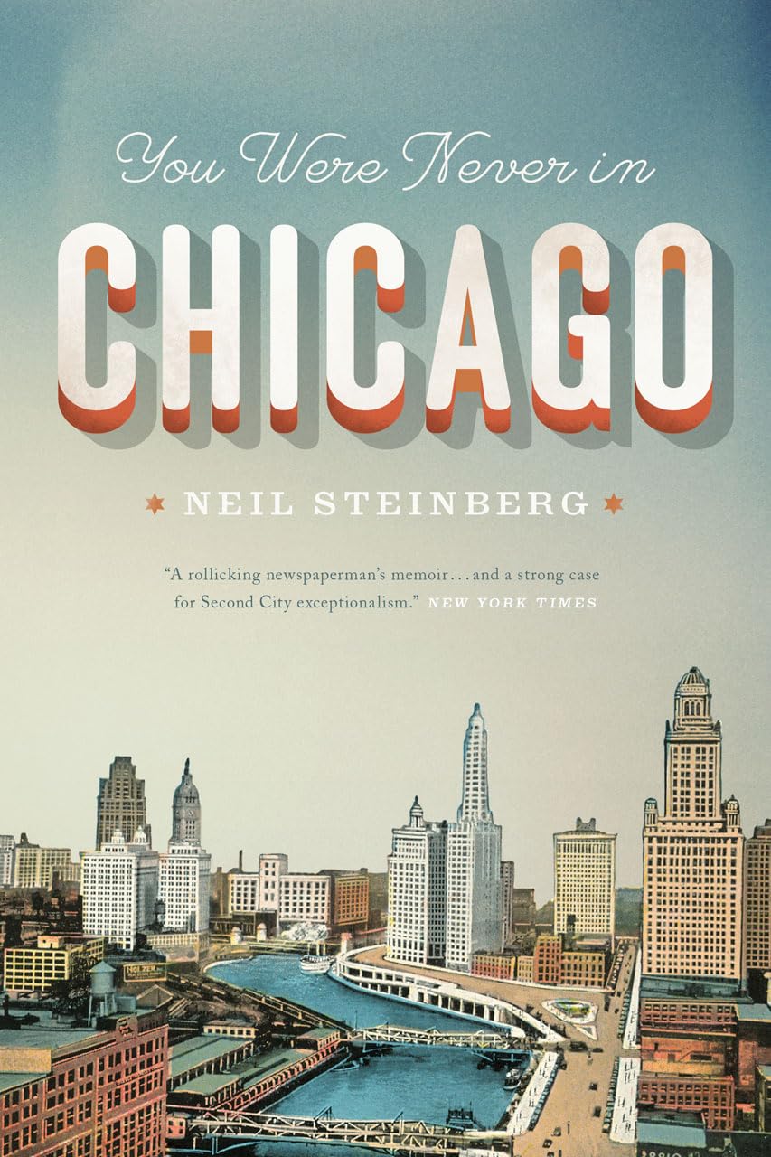 You Were Never in Chicago (Chicago Visions and Revisions),Used