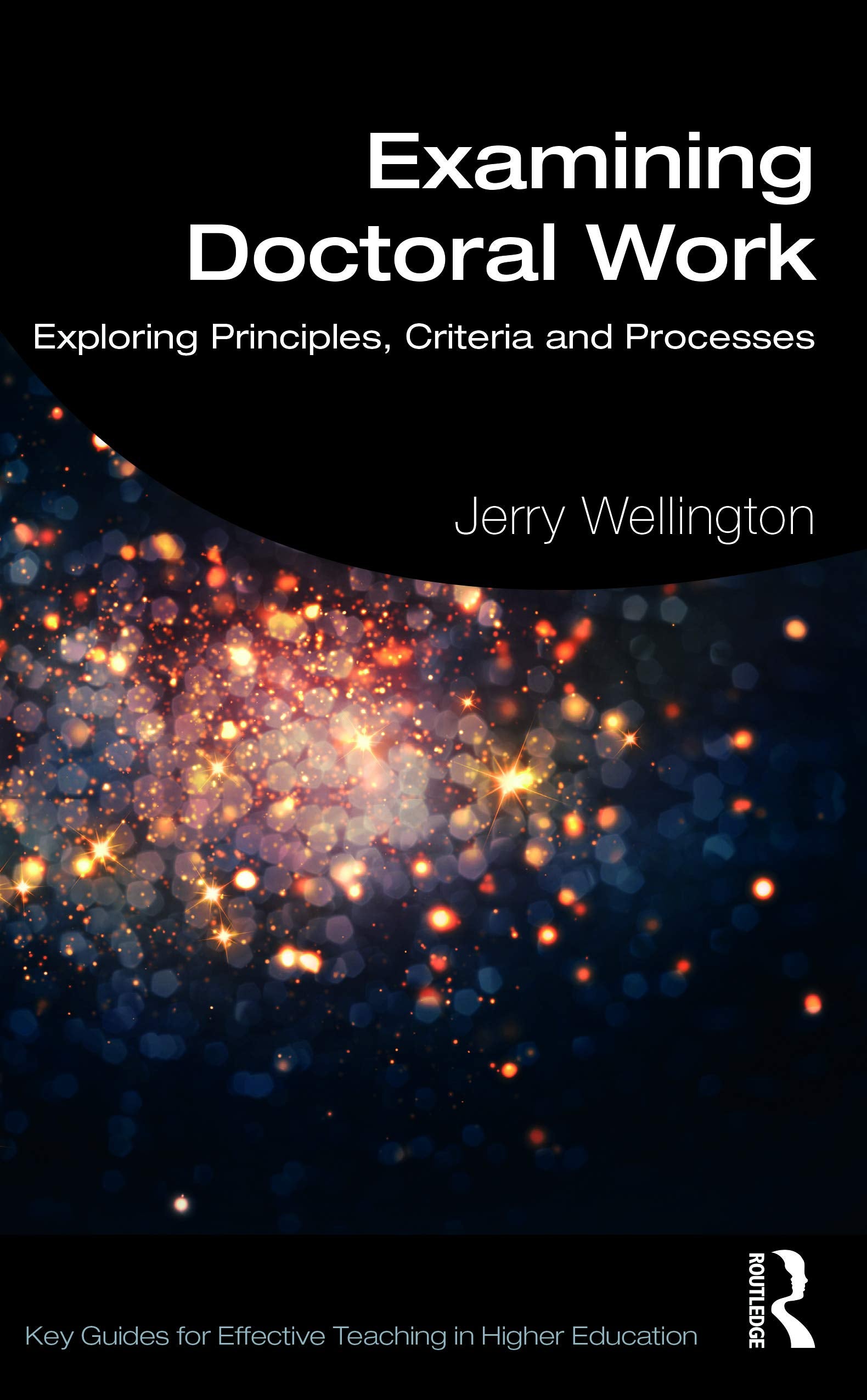Examining Doctoral Work (Key Guides for Effective Teaching in Higher Education),Used