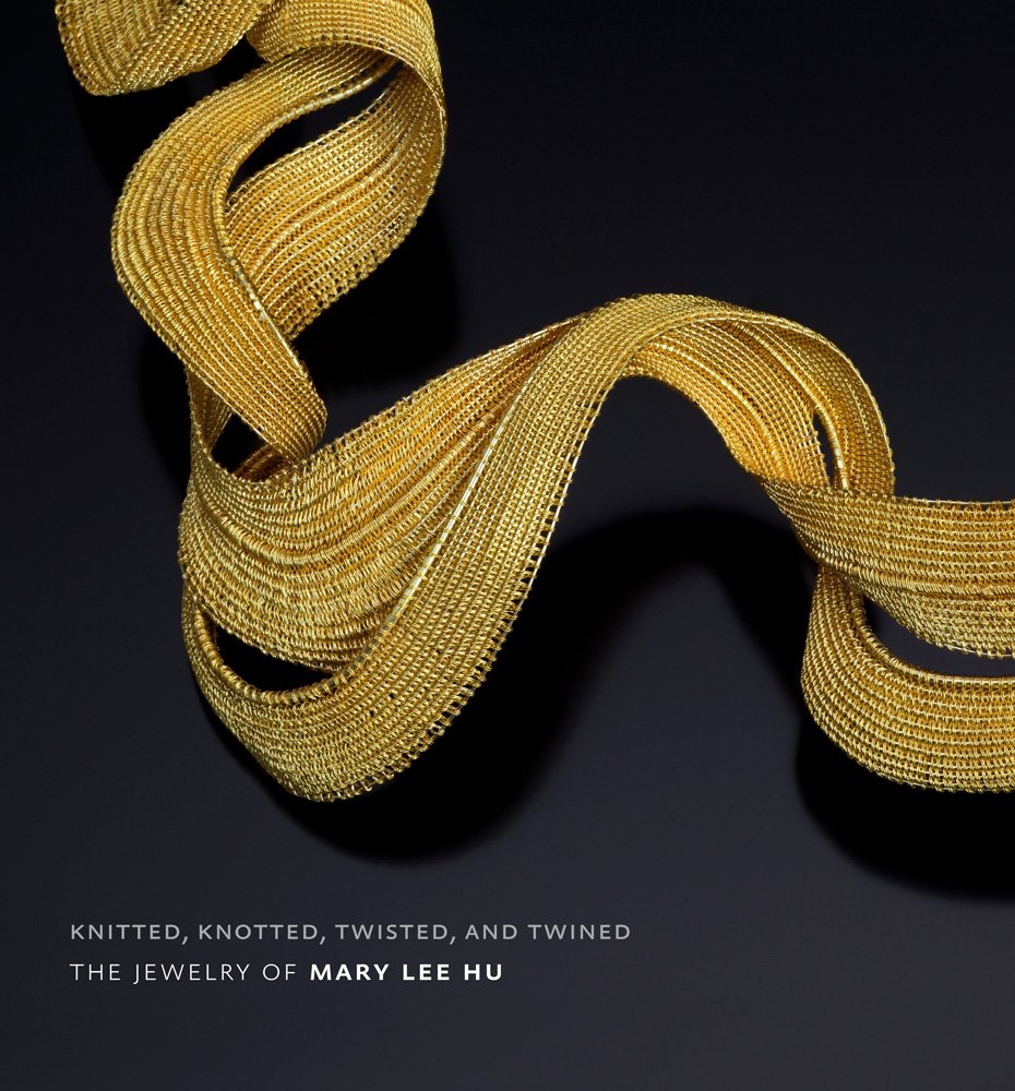 Knitted, Knotted, Twisted, and Twined: The Jewelry of Mary Lee Hu,Used