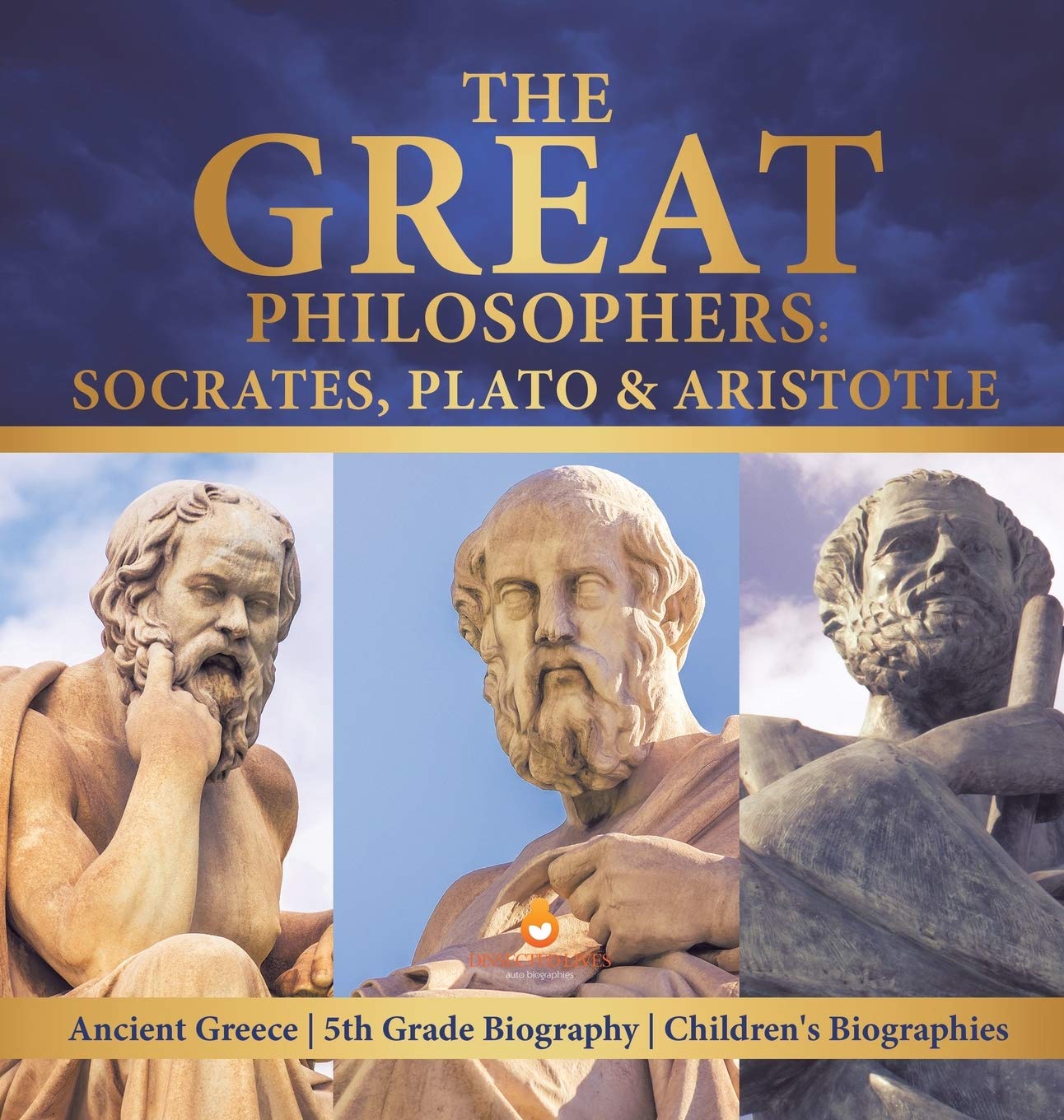The Great Philosophers: Socrates, Plato & Aristotle  Ancient Greece  5th Grade Biography  Children's Biographies,Used