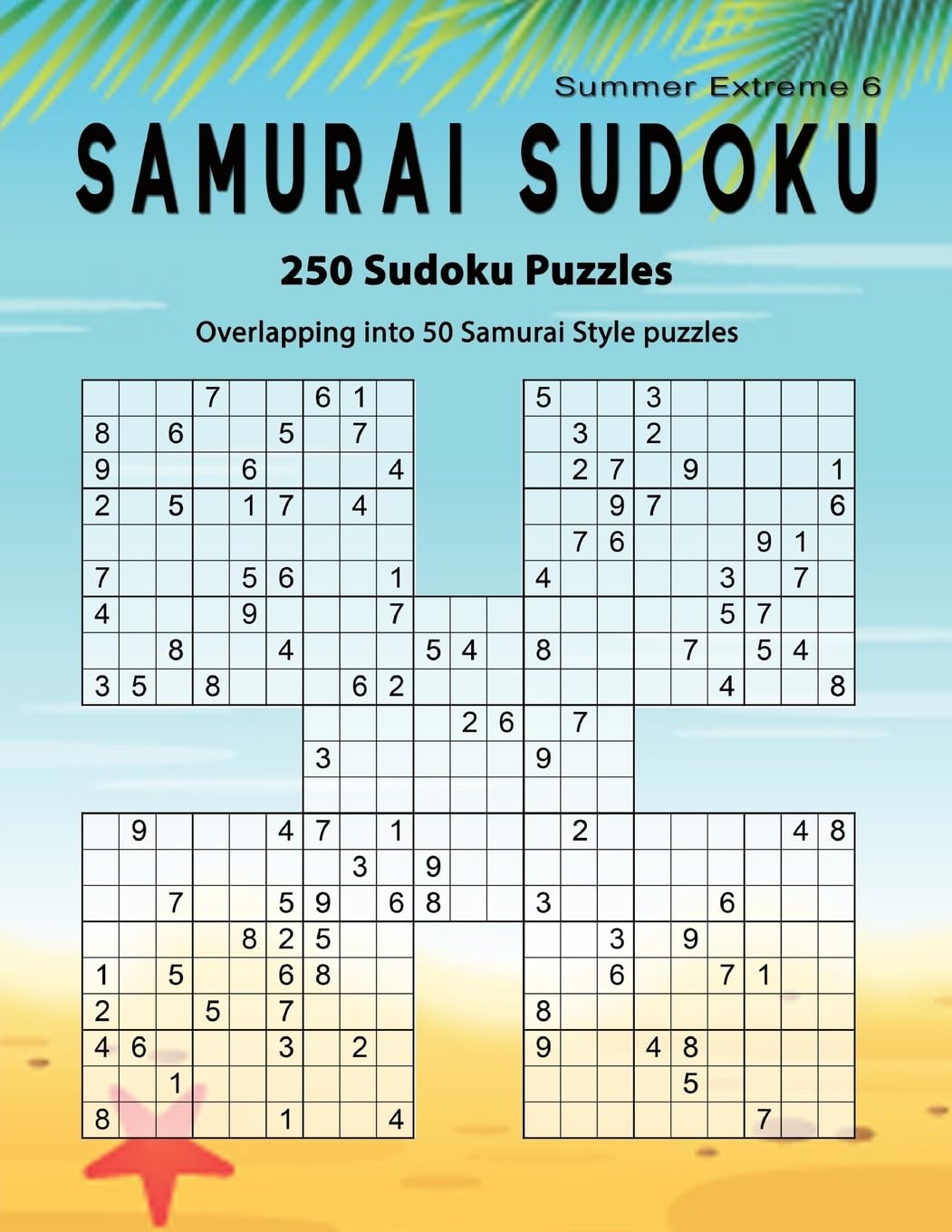 Samurai Sudoku: Summer 250 Puzzle Book, Overlapping Into 50 Samurai Style Puzzles, Extreme Sudoku Volume 6,New