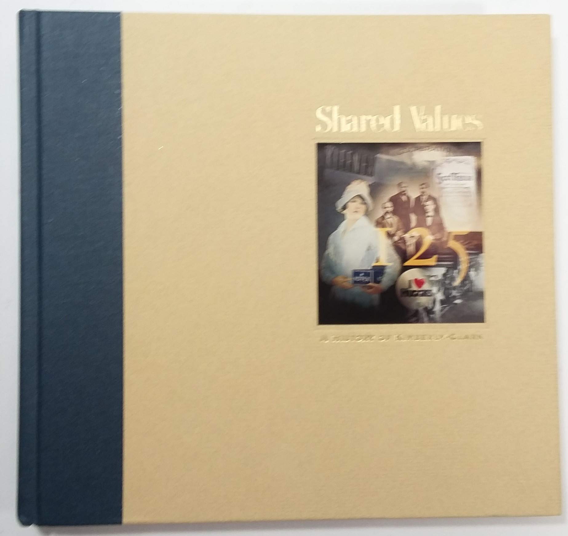 Shared values: A history of KimberlyClark,Used