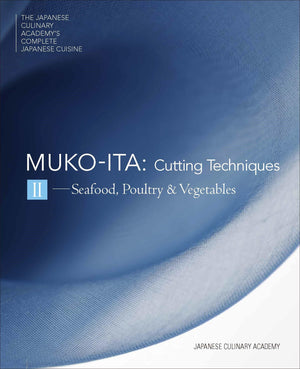 Mukoita Ii, Cutting Techniques: Seafood, Poultry, And Vegetables (The Japanese Culinary AcademyS Complete Japanese Cuisine)